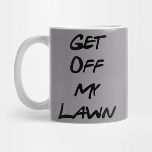 Get Off My Lawn! Mug